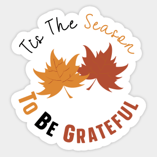 Tis The Season To Be Grateful Sticker